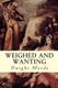 Weighed and Wanting (Paperback): Dwight Moody