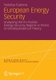European Energy Security - Analysing the EU-Russia Energy Security Regime in Terms of Interdependence Theory (Paperback, 2012...