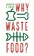Why Waste Food? (Paperback): Andrew F Smith