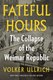 Fateful Hours - The Collapse of the Weimar Republic (Hardcover): Volker Ullrich