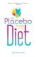 The Placebo Diet - Use Your Mind to Transform Your Body (Paperback): Janet Thomson
