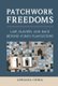 Patchwork Freedoms - Law, Slavery, and Race beyond Cuba's Plantations (Hardcover, New Ed): Adriana Chira