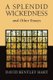 Splendid Wickedness and Other Essays (Paperback): David Bentley Hart