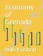 Economy of Grenada (Paperback): Ivan Kushnir