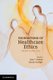 Foundations of Healthcare Ethics - Theory to Practice (Paperback): Janis T. Ozolins, Joanne Grainger