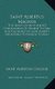 Saint Albertus Magnus - The Secret Of Saint Albert's Consecration Of Himself To God And The Secret Of Saint Albert's...
