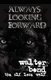 Always Looking Forward (Paperback): Walter Bond