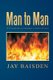 Man to Man (a Conversation Between a Father & Son) - A Conversation Between a Father & Son (Paperback): Jay Baisden