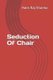 Seduction Of Chair (Paperback): Hans Raj Sharma