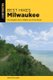 Best Hikes Milwaukee - The Greatest Views, Wildlife, and Forest Strolls (Paperback, 2nd Edition): Kevin Revolinski