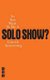 So You Want To Do A Solo Show? (Paperback): Gareth Armstrong