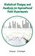 Statistical Designs and Analysis for Agricultural Field Experiments (Hardcover): Vijay Katyal, D.M. Hegde