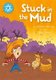 Stuck in the Mud - Independent Reading Blue 4 (Paperback, Illustrated Edition): Damian Harvey
