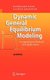 Dynamic General Equilibrium Modeling - Computational Methods and Applications (Hardcover, 2nd ed. 2009. Corr. 4th printing...