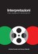Interpretazioni - Italian Language and Culture through Film (Italian, Paperback): Cristina Pausini, Carmen Merolla