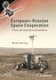 European-Russian Space Cooperation - From de Gaulle to ExoMars (Paperback, 1st ed. 2021): Brian Harvey
