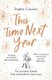This Time Next Year (Paperback): Sophie Cousens
