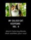 My Calico Cat Keepsake Coloring Book Vol 4 - Adult Coloring Book that Will soothe Your Soul (Paperback): J. Greene