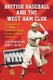 British Baseball and the West Ham Club - History of a 1930's Professional Team in East London (Paperback): Josh Chetwynd,...