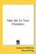 Take Me to Your President (Hardcover): Leonard Wibberley