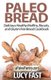 Paleo Bread - Delicious Healthy Muffins, Biscuits, and Gluten Free Bread Cookbook (Paperback): Lucy Fast
