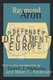 In Defense of Decadent Europe (Paperback, New Ed): Alan Rosenthal