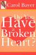 Do You Have A Broken Heart? (Paperback): Carol Bayer