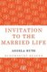 Invitation to the Married Life (Paperback): Angela Huth