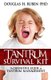 Tantrum Survival Kit - The Definitive Guide to Tantrum Management (Paperback): Douglas H. Ruben