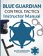 Blue Guardian Control Tactics Instructor Manual (Paperback): Tom Gillis