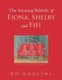 The Amazing Rebirth of Fiona, Shelby & Fifi (Paperback): KD Groethe