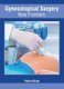 Gynecological Surgery: New Frontiers (Hardcover): Vivian Stone