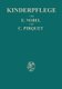Kinderpflege (German, Paperback, Softcover Reprint of the Original 1st 1927 ed.): E Nobel, C Pirquet, Hedwig Birkner, Paula...