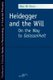 Heidegger and the Will - On the Way to Gelassenheit (Paperback): Bret W. Davis