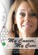 My Cancer, My Cure - "How LOVE Changed My Life" (Paperback): Mindy Lee