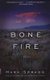 Bone Fire - A novel (Paperback): Mark Spragg
