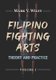 Filipino Fighting Arts - Theory and Practice (Paperback): Reynaldo S. Galang, Antonio E. Somera, Krishna K. Godhania