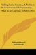 Selling Latin America, A Problem In International Salesmanship - What To Sell And How To Sell It (1915) (Paperback): William...