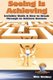 Seeing Is Achieving - Invisible Walls & How to Break Through to Achieve Success (Hardcover): Wes Stahler