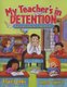 My Teacher's In Detention - Kids' Favorite Funny School Poems (Paperback): Bruce Lansky