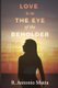Love Is in the Eye of the Beholder (Paperback): R. Antonio Matta