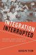 Integration Interrupted - Tracking, Black Students, and Acting White after Brown (Paperback): Karolyn Tyson