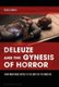Deleuze and the Gynesis of Horror - From Monstrous Births to the Birth of the Monster (Hardcover): Sunny Hawkins