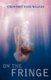 On The Fringe (Paperback): Courtney King Walker