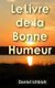 Le Livre de la Bonne Humeur (French, Paperback): Daniel Ichbiah