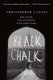 Black Chalk (Paperback): Christopher J. Yates