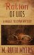 Ration of Lies (Paperback): M.Ruth Myers