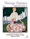 Vintage Notions Monthly - Issue 5 - A Guide Devoted to the Love of Needlework, Cooking, Sewing, Fasion & Fun (Paperback): Amy...