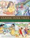 Classic Folk Tales - 80 Traditional Storeis from Around the World (Paperback): Nicola Baxter
