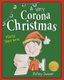 A Very Corona Christmas - Santa Stays Home (Paperback): Kelley Donner
